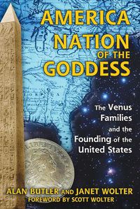 Cover image for America: Nation of the Goddess: The Venus Families and the Founding of the United States
