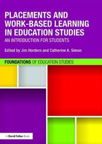 Cover image for Placements and Work-based Learning in Education Studies: An introduction for students