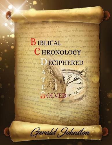 Cover image for Biblical Chronology Deciphered: BC Dates Solved