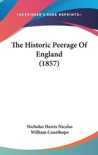 Cover image for The Historic Peerage of England (1857)