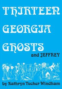 Cover image for Thirteen Georgia Ghosts and Jeffrey: Commemorative Edition