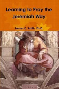 Cover image for Learning to Pray the Jeremiah Way