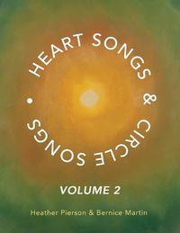 Cover image for Heart Songs & Circle Songs: Volume 2