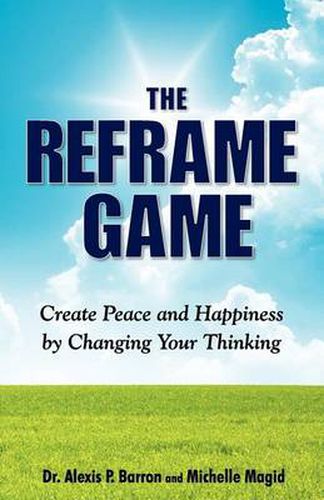 Cover image for THE REFRAME GAME Create Peace and Happiness by Changing Your Thinking