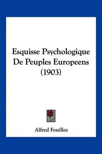 Esquisse Psychologique de Peuples Europeens (1903)