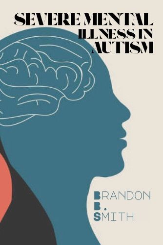 Cover image for Severe Mental Illness in Autism