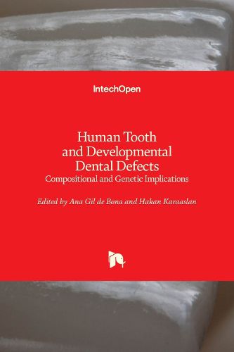 Cover image for Human Tooth and Developmental Dental Defects: Compositional and Genetic Implications