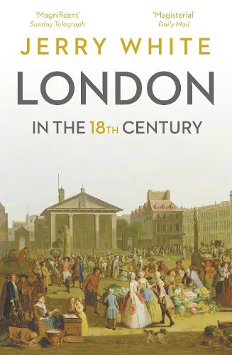 Cover image for London In The Eighteenth Century: A Great and Monstrous Thing