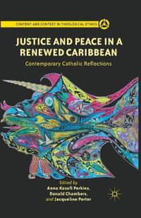 Cover image for Justice and Peace in a Renewed Caribbean: Contemporary Catholic Reflections