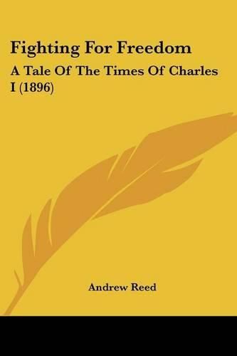 Fighting for Freedom: A Tale of the Times of Charles I (1896)