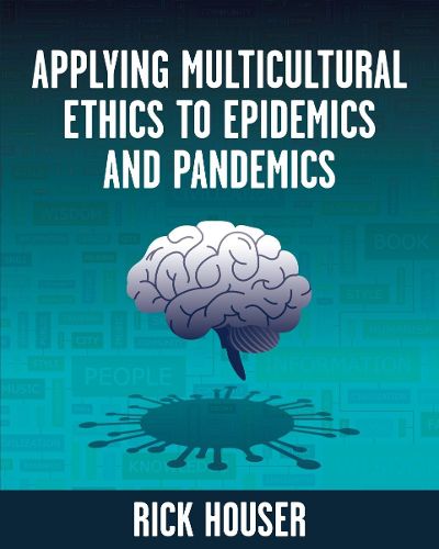Applying Multicultural Ethics to Epidemics and Pandemics