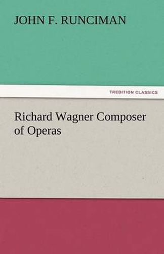 Cover image for Richard Wagner Composer of Operas