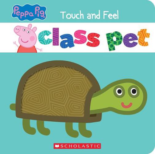 Class Pet (Peppa Pig): A Touch-And-Feel Storybook