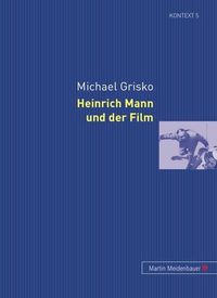 Cover image for Heinrich Mann Und Der Film