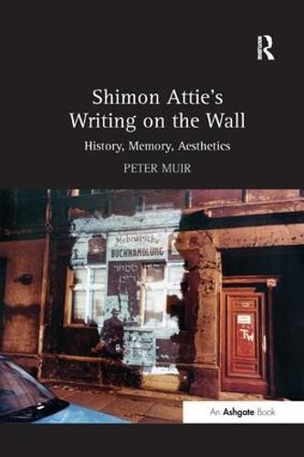 Shimon Attie's Writing on the Wall: History, Memory, Aesthetics