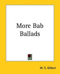 Cover image for More Bab Ballads