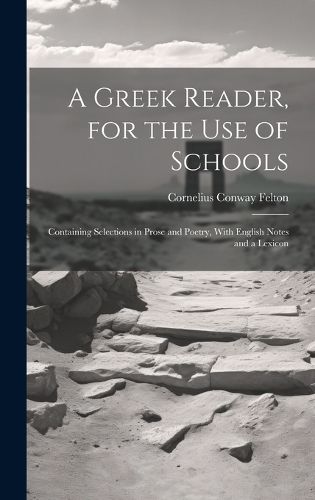 Cover image for A Greek Reader, for the Use of Schools