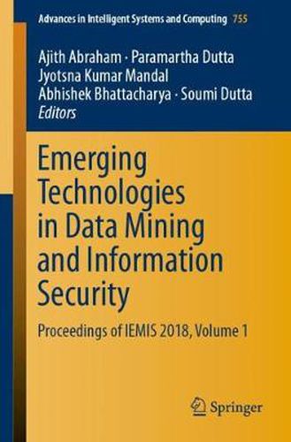 Cover image for Emerging Technologies in Data Mining and Information Security: Proceedings of IEMIS 2018, Volume 1