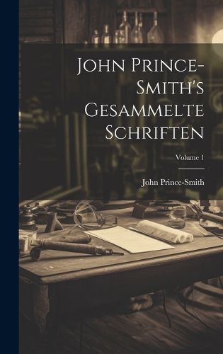Cover image for John Prince-Smith's Gesammelte Schriften; Volume 1