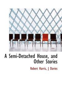Cover image for A Semi-Detached House, and Other Stories