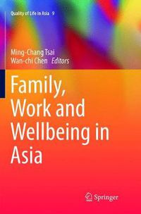 Cover image for Family, Work and Wellbeing in Asia