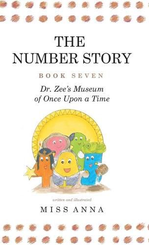 Cover image for The Number Story 7 and 8: Dr. Zee's Museum of Once Upon a Time and Dr. Zee Gets a Hand to Tell Time