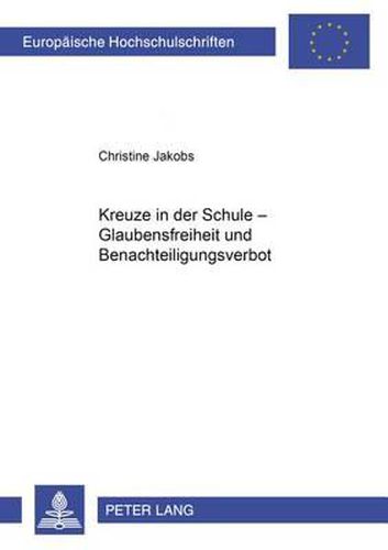 Cover image for Kreuze in Der Schule - Glaubensfreiheit Und Benachteiligungsverbot