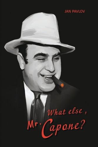 Cover image for What Else, Mr. Capone?