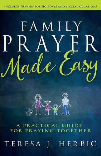 Cover image for Family Prayer Made Easy: A Practical Guide for Praying Together