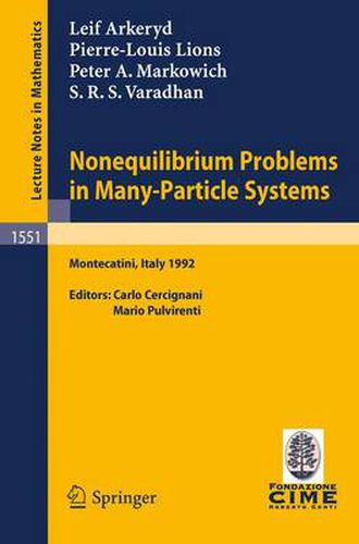 Nonequilibrium Problems in Many-Particle Systems: Lectures given at the 3rd Session of the Centro Internazionale Matematico Estivo (C.I.M.E.) held in Monecatini, Italy, June 15-27, 1992