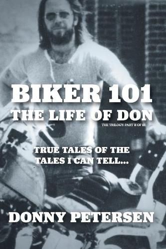 Cover image for Biker 101: The Life of Don: The Trilogy: II of III