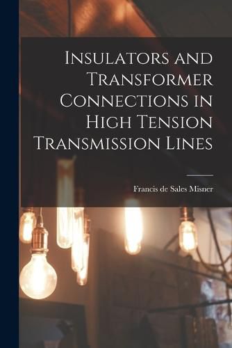 Cover image for Insulators and Transformer Connections in High Tension Transmission Lines