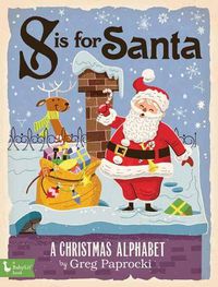 Cover image for S is for Santa: A Christmas Alphabet