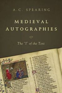 Cover image for Medieval Autographies: The  I  of the Text