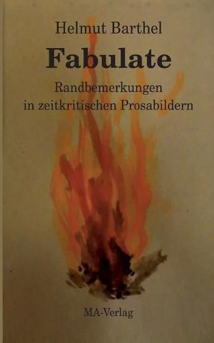 Cover image for Fabulate: Randbemerkungen in zeitkritischen Prosabildern