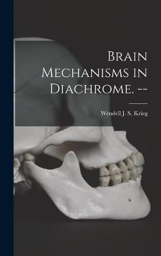 Cover image for Brain Mechanisms in Diachrome. --