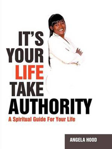 Cover image for It's Your Life Take Authority