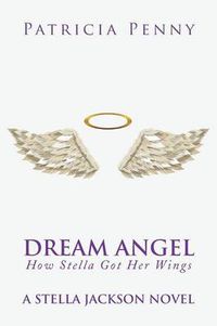 Cover image for Dream Angel How Stella Got Her Wings: A Stella Jackson Novel