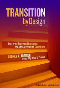 Cover image for Transition by Design: Improving Equity and Outcomes for Adolescents with Disabilities