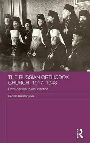 Cover image for The Russian Orthodox Church, 1917-1948: From Decline to Resurrection