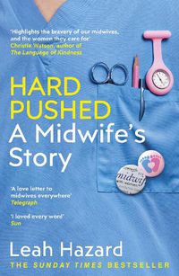 Cover image for Hard Pushed: A Midwife's Story