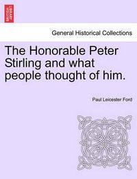 Cover image for The Honorable Peter Stirling and What People Thought of Him.