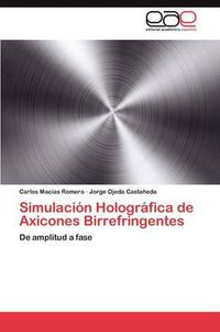 Cover image for Simulacion Holografica de Axicones Birrefringentes