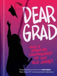 Cover image for Dear Grad: Words of Wisdom and Encouragement for Your Next Journey