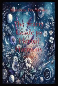 Cover image for The Starry Guide to Herbal Harmony