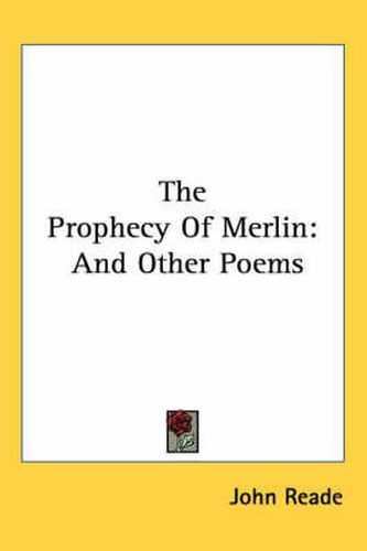 Cover image for The Prophecy of Merlin: And Other Poems