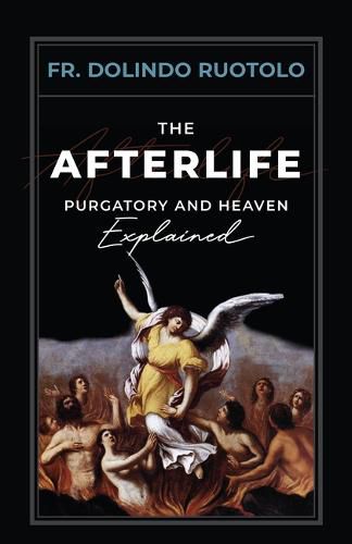 Cover image for The Afterlife: Purgatory and Heaven Explained