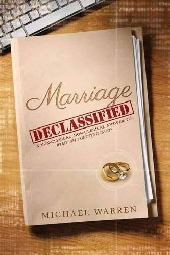 Cover image for Marriage Declassified: What am I getting into?