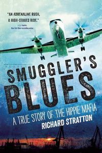 Cover image for Smuggler's Blues: A True Story of the Hippie Mafia