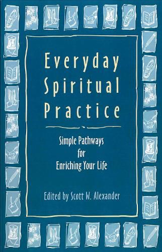 Cover image for Everyday Spiritual Practice: Simple Pathways for Enriching Your Life